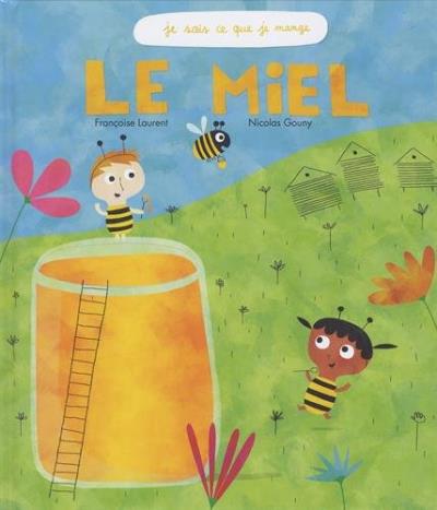 Le miel (coll. je sais ce que je mange)