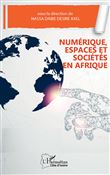 Numérique, espaces et sociétés en Afrique