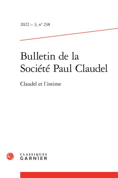 Bulletin de la societe paul claudel 2022 - 3, n 238 - claude