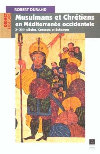 Musulmans et chretiens en mediterranee occidentale 11e 12e s