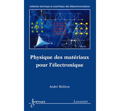 Physique des materiaux pour l'electronique collection techni