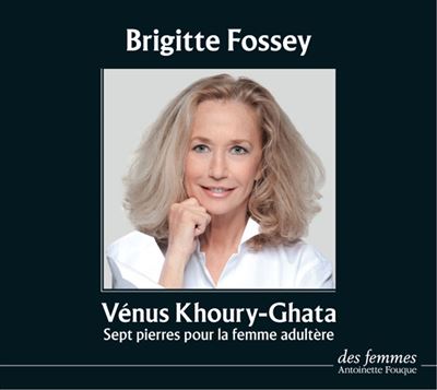 Sept pierres pour la femme adultère - Vénus Khoury-Ghata - Texte lu (CD)
