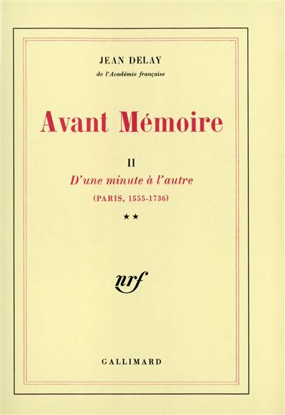 Avant Mémoire (Tome 2-D'une minute à l'autre (Paris, 1555-1736))