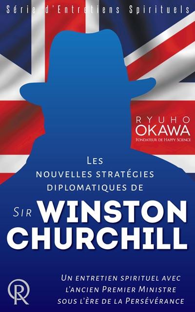 Les nouvelles stratégies diplomatiques de sir Winston Churchill