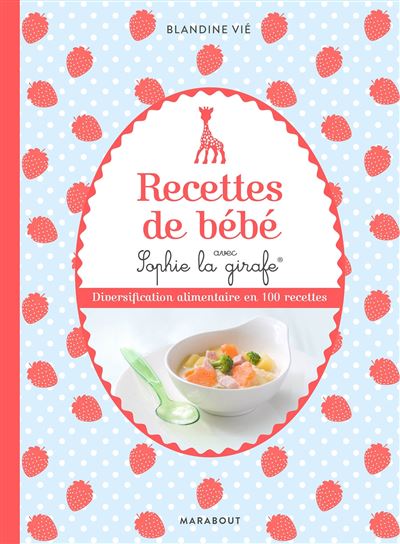 Recettes de bebe avec sophie la girafe