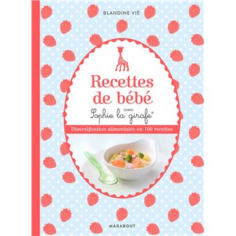 Recettes De Bebe Avec Sophie La Girafe Broche Collectif Achat Livre Fnac