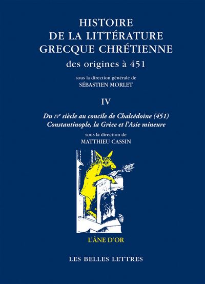 Histoire de la littérature grecque chrétienne des origines à 451, T. IV - Sébastien Morlet - broché