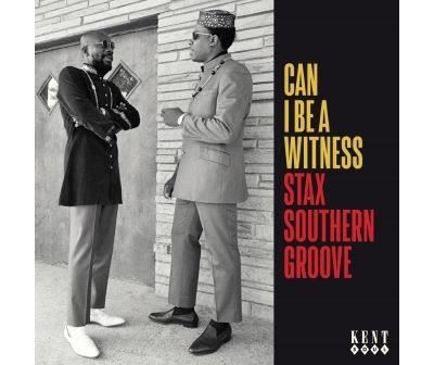 Can I Be A Witness Stax Southern Groove