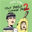 Tout brûle comme prévu