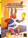 Ma première mythologie - Midas et ses oreilles d'âne CP/CE1 6/7 ans