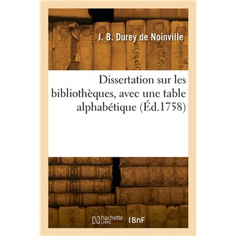 Dissertation sur les bibliothèques, avec une table alphabétique