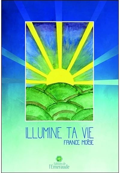 Illumine ta vie