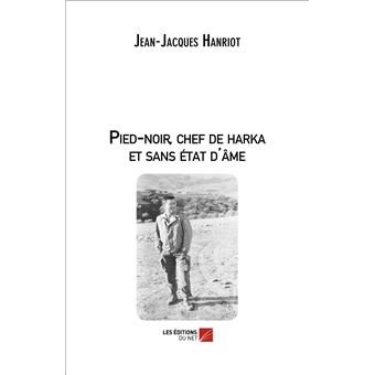 Pied-noir, chef de harka et sans état d'âme