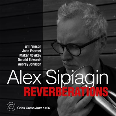Alex Sipiagin Quintet : Reverberations