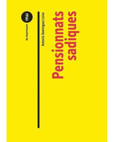 Pensionnats sadiques - Antonio Dominguez Leiva - broché