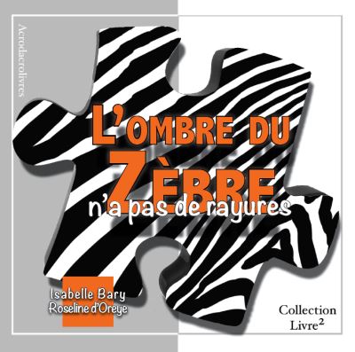 L'ombre du Zèbre n'a pas de rayures