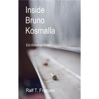 INSIDE BRUNO KOSMALLA