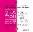 Le Dico des gros mots cachés dans les mots