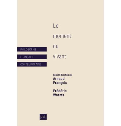 Le moment du vivant - Frédéric Worms - broché