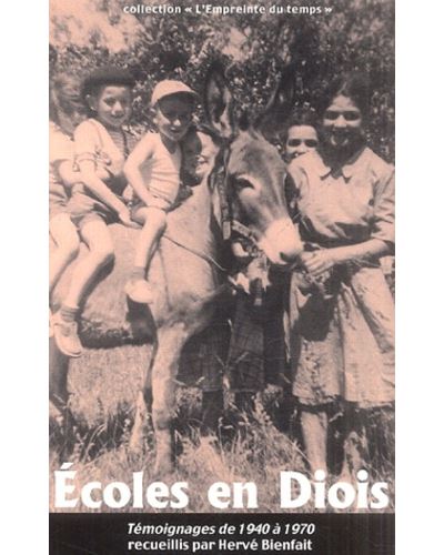 Ecoles en diois - souvenirs 1940-1970