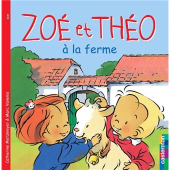 Zoe Et Theo Tome 1 Zoe Et Theo A La Ferme Catherine Metzmeyer Marc Vanenis Broche Achat Livre Fnac