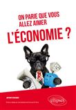 On parie que vous allez aimer l'économie?