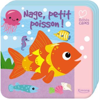 Nage, petit poisson !(coll. bebes calins)