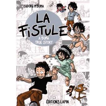 La Fistule : A Buma True Story
