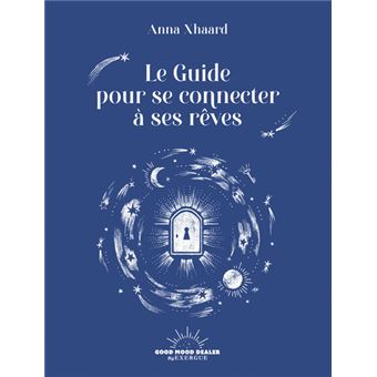 Le Guide pour se connecter à ses rêves