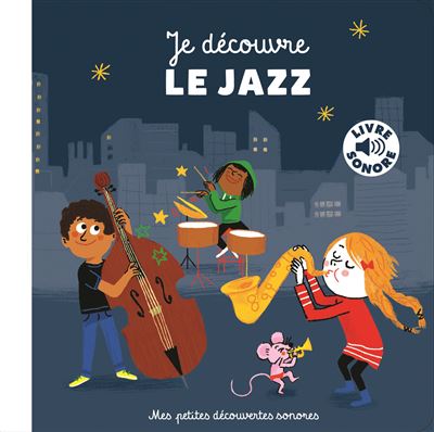 Je découvre le jazz - Charlotte Roederer - cartonné