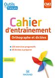 Outils pour le Français CM2 (2020) - Cahier d'entraînement - Orthographe et dictées