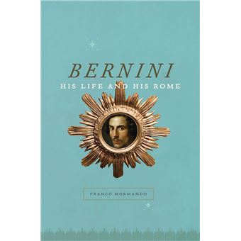 Bernini His Life and His Rome - ebook (ePub) - Franco Mormando - Achat ...