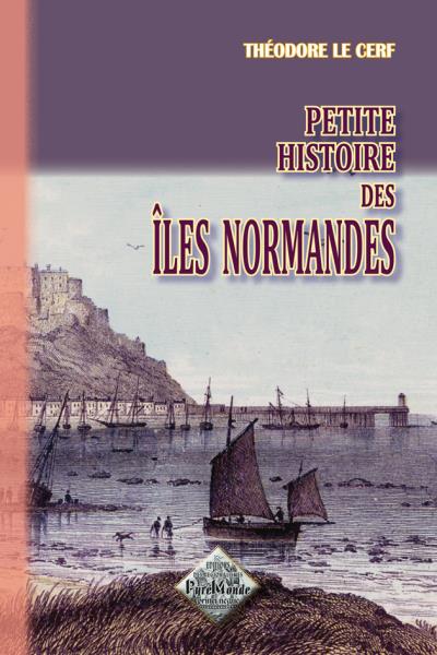 Petite histoire des Iles Normandes