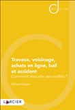 Travaux, voisinage, achats en ligne, bail et accident
