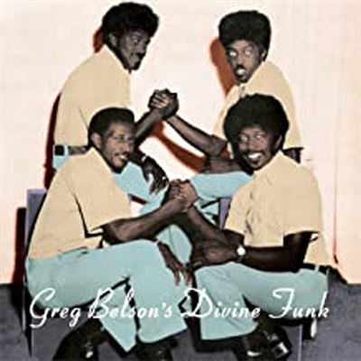 Greg Belson'S Divine Funk