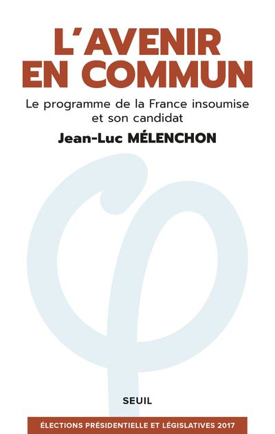 L Avenir En Commun Le Programme De La France Insoumise Et Son Candidat Jean Luc Melenchon Le Programme De La France Insoumise Et Son Candidat Jean Luc Melenchon Broche Jean Luc Melenchon Achat