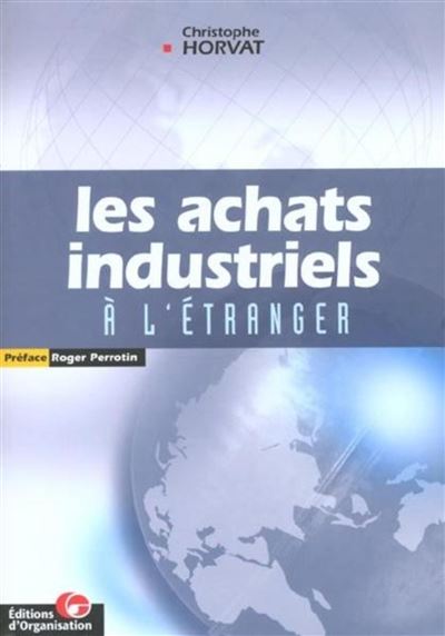 Les achats industriels à l'étranger - Christophe Horvat - broché