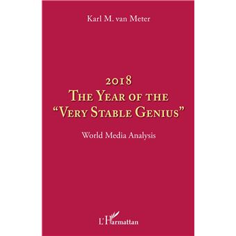 2018 The year of the "very stable genius"