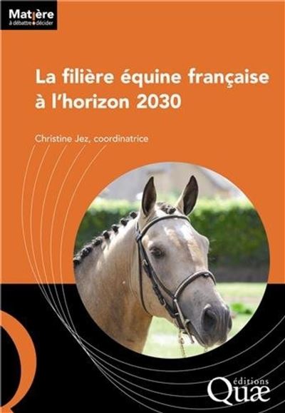 La filière équine française à l'horizon 2030 - Christine Jez - broché