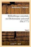 Bibliothèque orientale, ou Dictionnaire universel