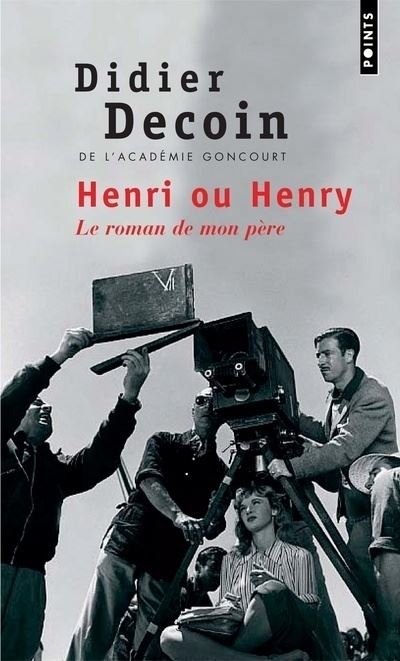 Henri ou Henry. Le roman de mon père - Didier Decoin - Poche