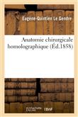 Anatomie chirurgicale homolographique, ou Description et figures des principales régions du corps