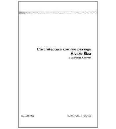 Architecture comme paysage alvaro liza