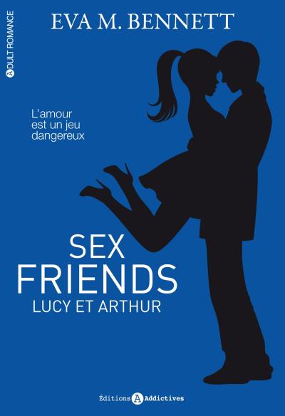 Lucy Et Arthur Sex Friends Tome 1 Broché Eva Mary Bennett Achat Livre Fnac 