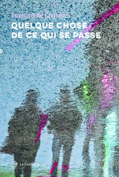 Quelque chose de ce qui se passe - François de Cornière - broché