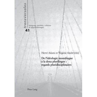 De l'idéologie monolingue à la doxa plurilingue : regards pluridisciplinaires