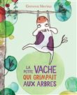 La petite vache qui grimpait aux arbres