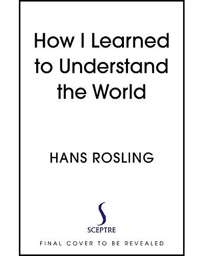 How I Learned to Understand the World -  Hans Rosling - Broschur
