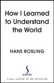 How I Learned to Understand the World