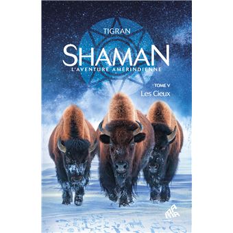 Shaman, L'Aventure amérindienne : Tome 5, Les Cieux